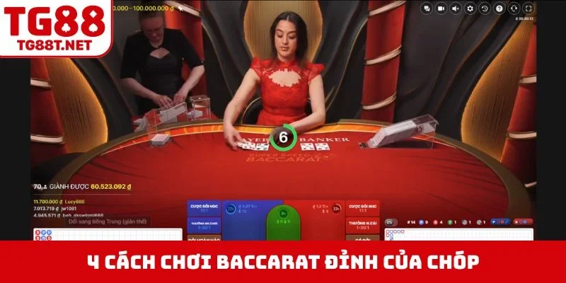 4 cách chơi Baccarat đỉnh của chóp
