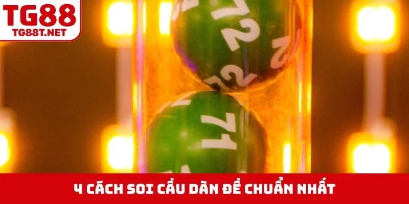 4 cách soi cầu dàn đề chuẩn nhất