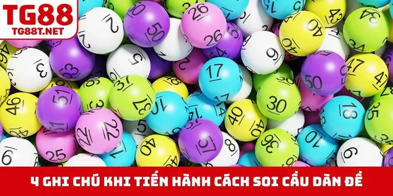 4 ghi chú khi tiến hành cách soi cầu dàn đề