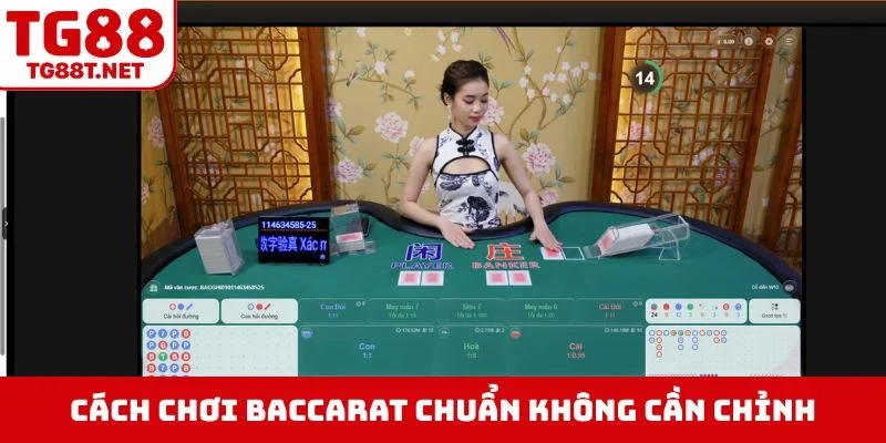 Cách chơi Baccarat chuẩn không cần chỉnh
