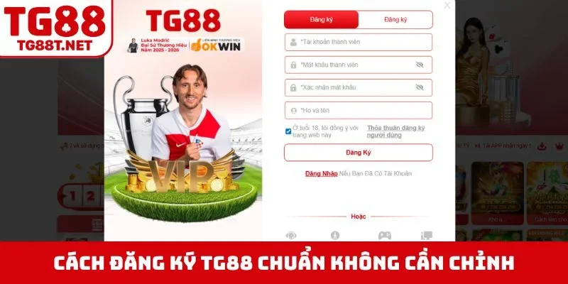 Cách đăng ký TG88 chuẩn không cần chỉnh