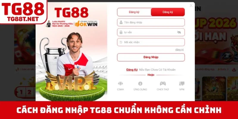 Cách đăng nhập TG88 chuẩn không cần chỉnh
