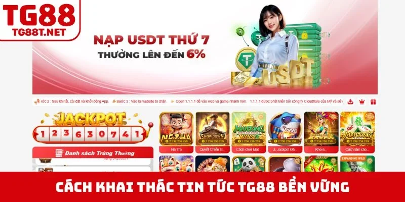Cách khai thác tin tức TG88 bền vững