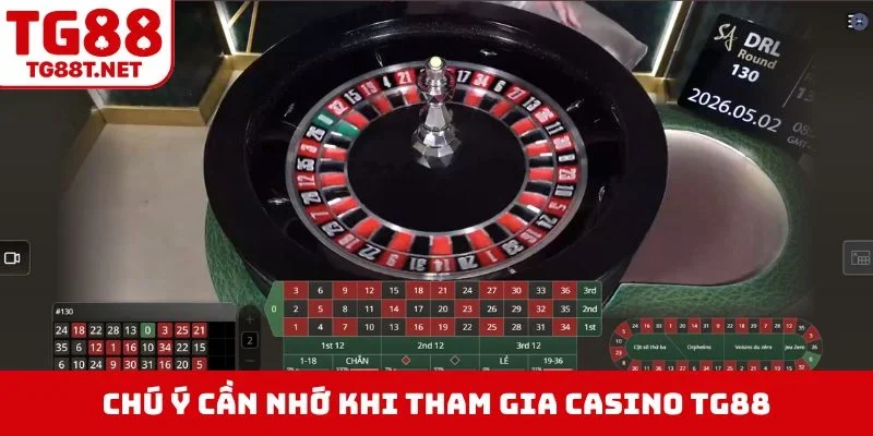 Chú ý cần nhớ khi tham gia Casino TG88