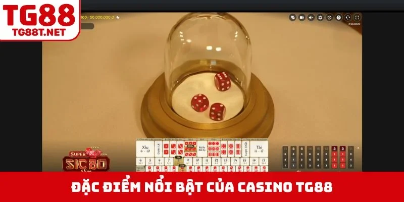 Đặc điểm nổi bật của Casino TG88