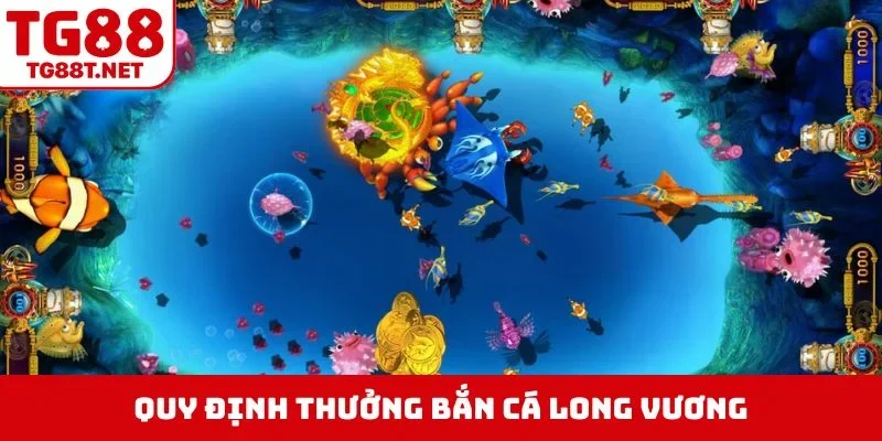 Quy định thưởng bắn cá Long Vương