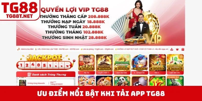 Ưu điểm nổi bật khi tải app TG88