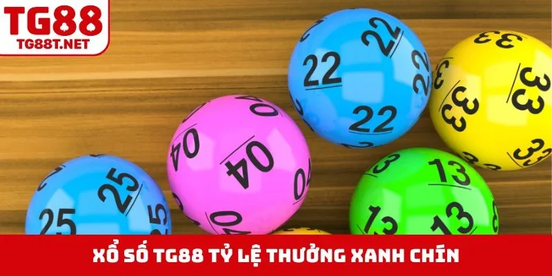 Xổ số TG88 tỷ lệ thưởng xanh chín